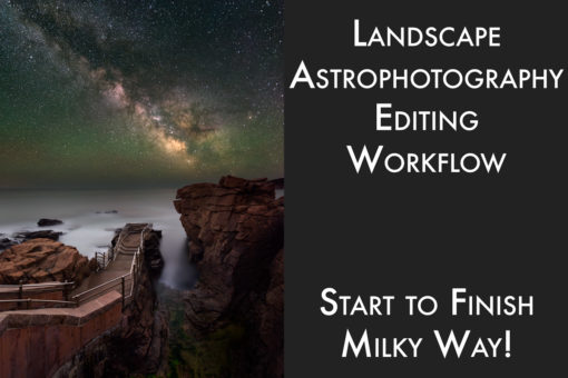 Adam Woodworth - Landscape Astrophotography Editing Workflow