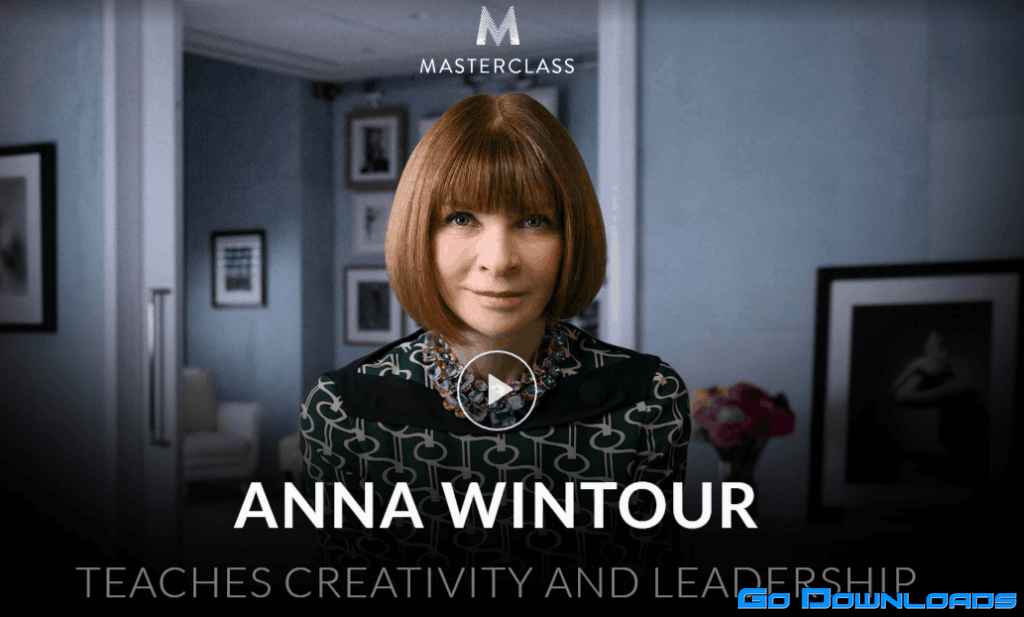 Anna Wintour - Teaches Creativity and Leadership