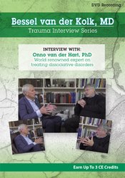 Bessel van der Kolk - Interview Series Onno van der Hart - Ph.D. world-renowned expert on treating dissociative disorders