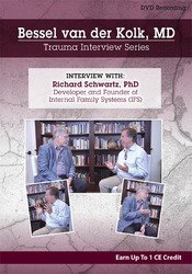Bessel van der Kolk - Trauma Interview Series Richard Schwartz