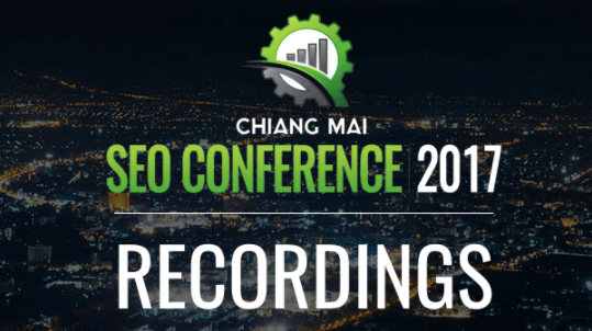 Chiang Mai SEO Conference 2017 Recordings