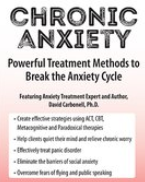 /images/uploaded/1019/David Carbonell - Chronic Anxiety, Powerful Treatment Methods to Break the Anxiety Cycle.png