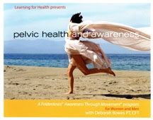 Deborah Bowes - Feldenkrais Method - Pelvic Health and Awareness