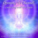 Duane Packer - DaBen - Sanaya Roman - Orin - Opening to Channel - Connecting With Your Guide