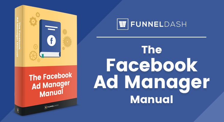 FunnelDash Facebook Ad Manager Manual