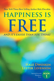 Hale Dwoskin - Happiness Is Free: And It’s Easier Than You Think
