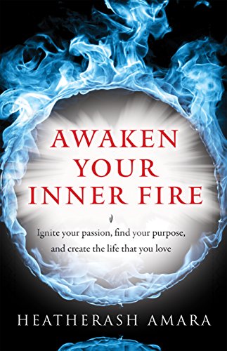 HeatherAsh Amara - Awakening Your Inner Fire