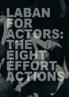 Laban for Actors - The Eight Effort Actions 