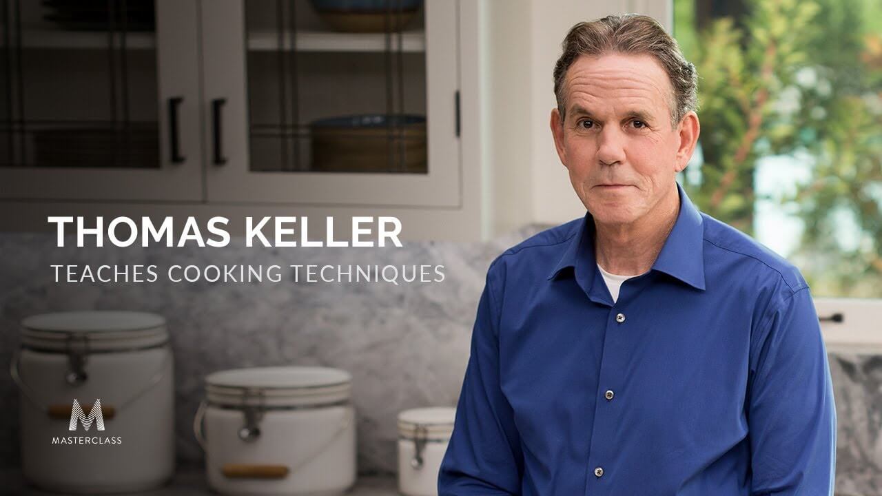 Masterclass - Thomas Keller Teaches Cooking Techniques