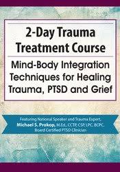 /images/uploaded/1019/Michael Prokop - Trauma Treatment Course, Mind-Body Integration Techniques for Healing Trauma, PTSD and Grief.jpg