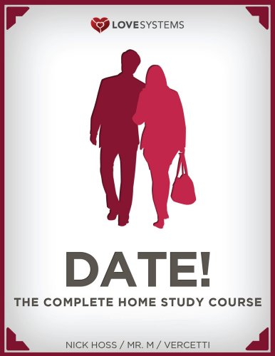 Nick Hoss, Vercetti & Mr. M - Love Systems: Date! The Complete Home Study Course
