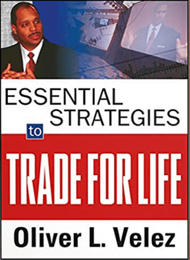 Oliver Velez - Essential Strategy of "Trade For Life" 