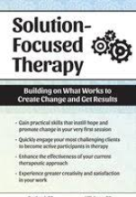 /images/uploaded/1019/Seth Bernstein - Solution Focused Therapy, Building on What Works to Create Change and Get Results.png