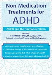/images/uploaded/1019/Stephanie Moulton Sarkis - Non-Medication Treatments for ADHD, ADHD and the Immature Brain.jpg