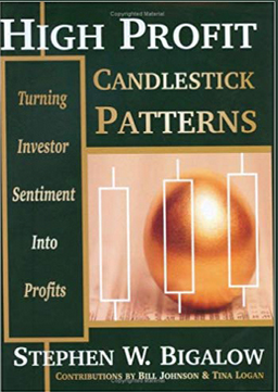 Stephen W. Bigalow - High Profit Candlestick Patterns