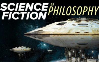 TTC / TGC – Sci-Phi – Science Fiction as Philosophy