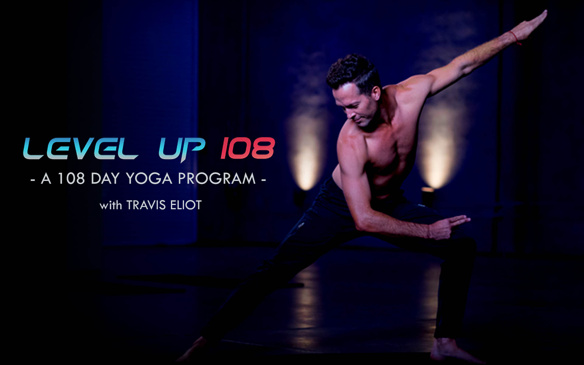 Travis Eliot - Level Up 108 - A 108 Day Yoga Program
