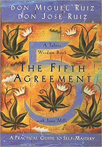 don Miguel Ruiz - The Fifth Agreement: A Practical Guide to Self-Mastery