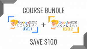 BUNDLE - Google Certified Educator Level 1 Academy and Level 2 Academy