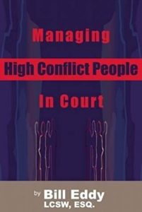 Bill Eddy, LCSW, Esq - Dealing with High Conflict People in Court