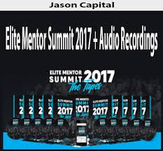 Jason Capital – Elite Mentor Summit 2017 Tapes (EMS tapes)