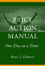 Bryce Gilmore - The Price Action Manual - 2nd Ed 2008