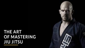 Kit Dale - The Art of Mastering Jiu Jitsu