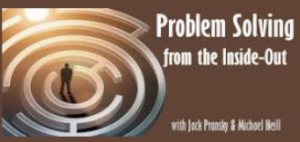 Michael Neill and Jack Pransfcy - Problem Solving from the Inside-Out