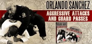 Orlando Sanchez - Aggressive Attacks & Passes DVD