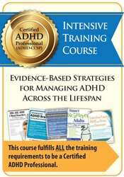 Certified ADHD Professional (ADHD-CCSP) Intensive Training Course: Evidence-Based Strategies for Managing ADHD Across the Lifespan - Cindy Goldrich & Others