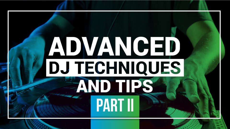 DJ TLM - Advanced DJ Techniques and Tips Part II