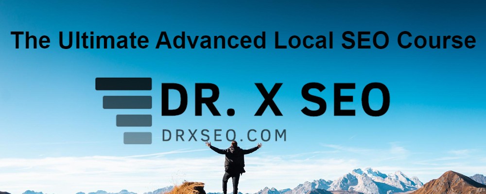 DR.X SEO Advanced GMB Course
