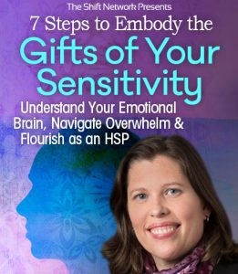 Julie Bjelland, LMFT - 7 Steps to Embody the Gifts of Your Sensitivity