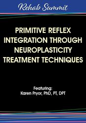 Karen Pryor - Primitive Reflex Integration Through Neuroplasticity Treatment Techniques