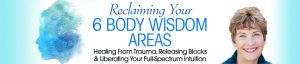 Suzanne Scurlock, CST-D, CMT - Reclaiming Your 6 Body Wisdom Areas