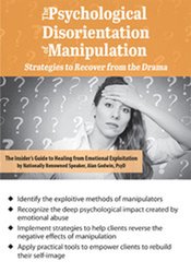 Alan Godwin - The Psychological Disorientation of Manipulation - Strategies to Recover from the Drama