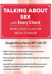 Douglas Braun-Harvey - Talking About Sex with Every Client - What Every Clinician Needs to Know