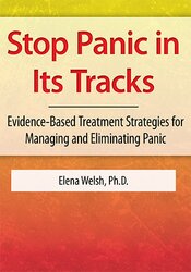  Elena Welsh - Stop Panic In Its Tracks - Evidence-Based Treatment Strategies for Managing and Eliminating Panic Attacks