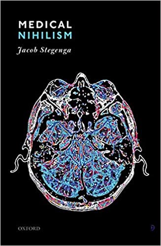 Jacob Stegenga - Medical Nihilism
