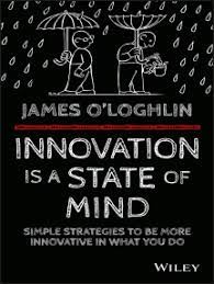 James O&apos;Loghlin - Innovation is a State of Mind