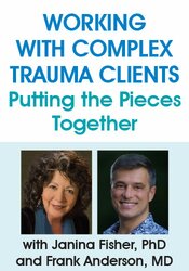  Janina Fisher Frank Anderson - Working with Complex Trauma Clients
