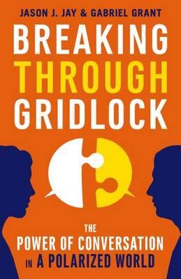 Jay, Grant - Breaking Through Gridlock