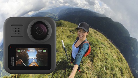 Justin Whiting - The Ultimate Guide To The Gopro Max And 360 Video