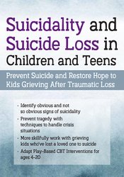 Leslie W. Baker, Mary Ruth Cross - Suicidality and Suicide Loss in Children and Teens - Prevent Suicide and Restore Hope to Kids Grieving After Traumatic Loss