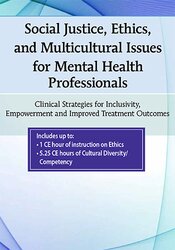 Lisa Connors - Social Justice, Ethics and Multicultural Issues for Mental Health Professionals - Clinical Strategies for Inclusivity, Empowerment and Improved Treatment Outcomes