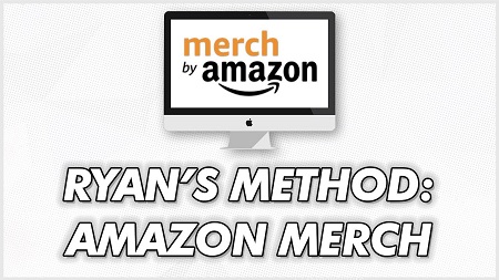  Ryan Hogue - Ryan's Method: Amazon Merch Course 2021