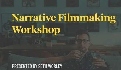 Seth Worley - Narrative Filmmaking Workshop