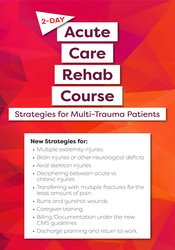  Steven Rankin - 2-Day - Acute Care Rehab Course - Strategies for Multi-Trauma Patients