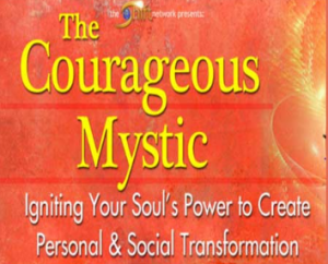 Matthew Fox - The Courageous Mystic