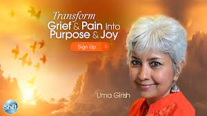 Uma Girish - Transform Grief & Pain Into Purpose & Joy